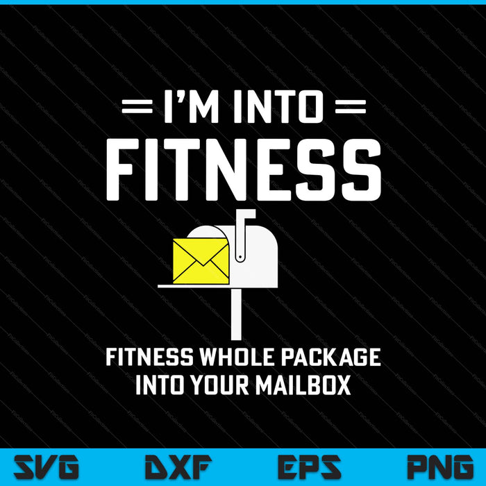 I'm into fitness mail carrier postman SVG cut file