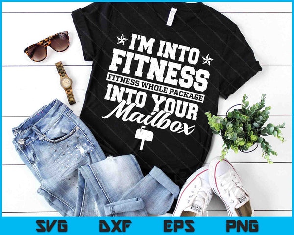 I'm Into Fitness Whole Package In Your Mailbox Funny Mailman SVG PNG Digital Printable Files