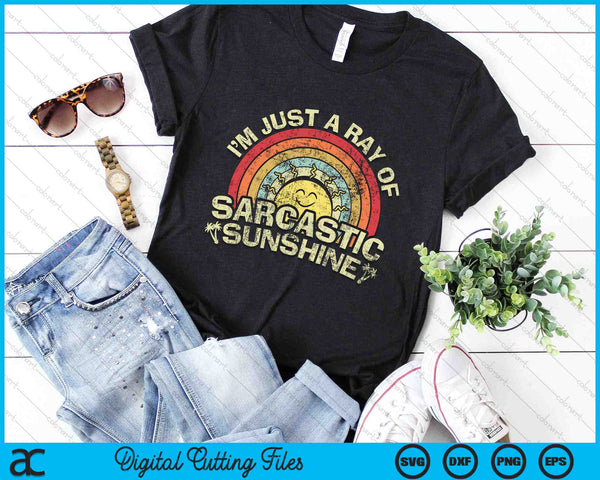 I'm Just A Ray Of Sarcastic Sunshine Funny Sarcastic SVG PNG Digital Cutting Files