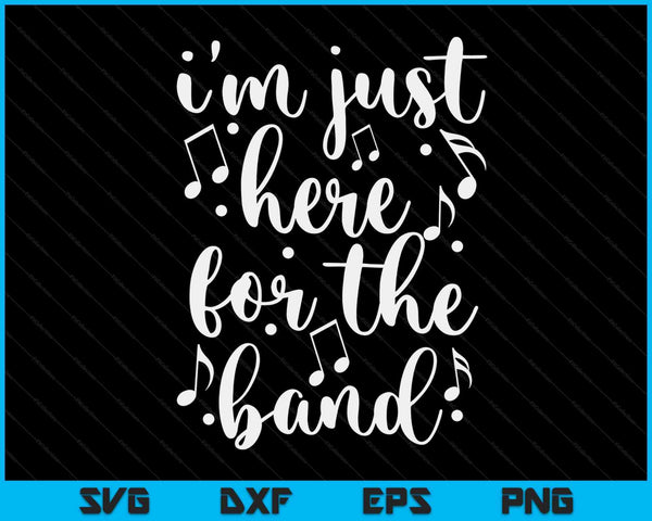 I'm just here for the band marching halftime show SVG cut file