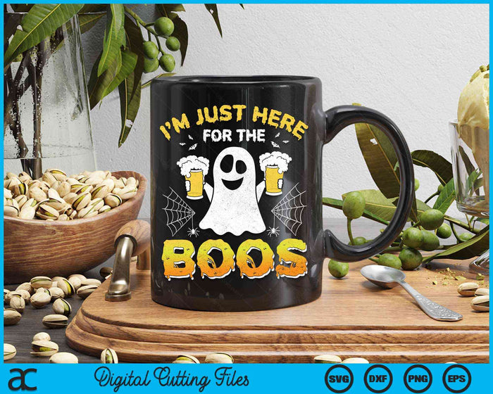 I'm Just Here For The Boos Funny Halloween Ghost SVG PNG Digital Cutting Files