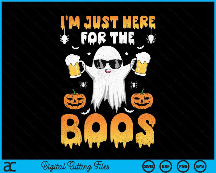 I'm Just Here For The Boos Funny Halloween Ghost Costume SVG PNG Digital Cutting Files