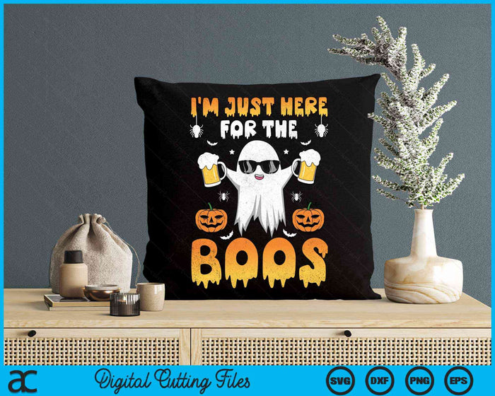 I'm Just Here For The Boos Funny Halloween Ghost Costume SVG PNG Digital Cutting Files