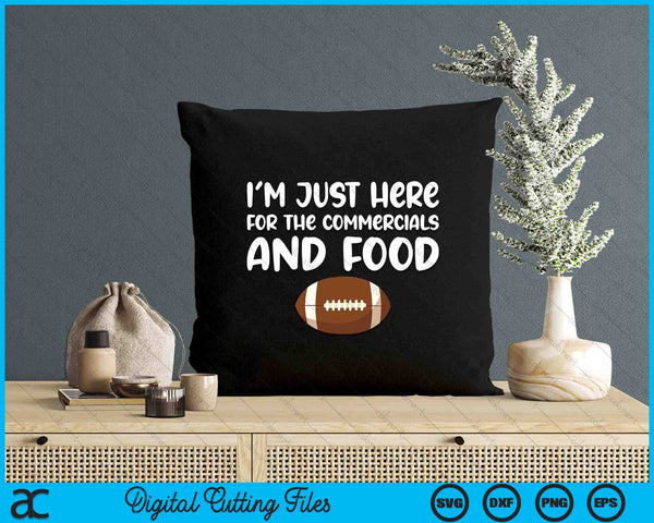 I'm Just Here For The Commercials And Food SVG PNG Digital Printable Files