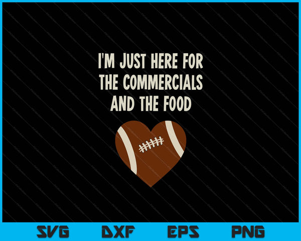 I'm just here for the commercials and food girls football SVG cut file