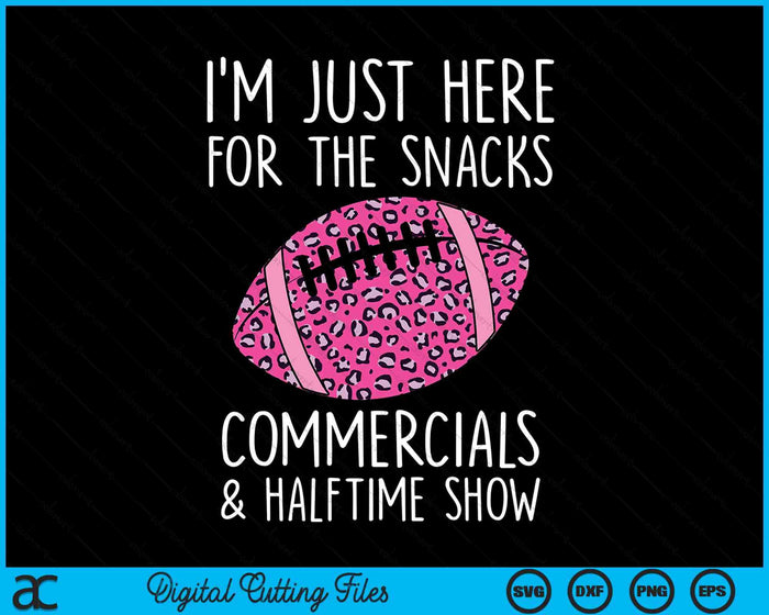 I'm Just Here For The Commercials Snacks Girls Football SVG PNG Digital Printable Files