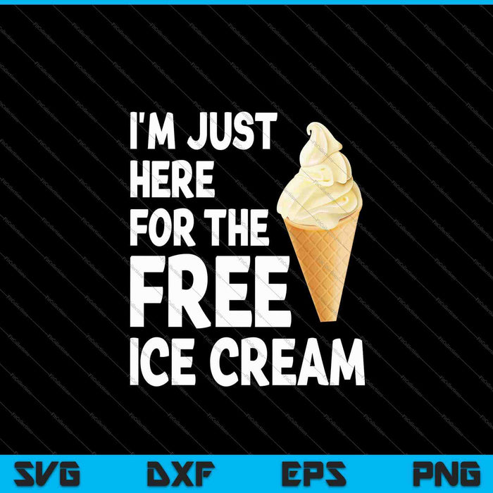 Estoy aquí para el crucero divertido de helado gratis SVG PNG cortando archivos imprimibles