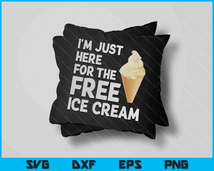 I'm Just Here For The Free Ice Cream Funny Cruise SVG PNG Cutting Printable Files