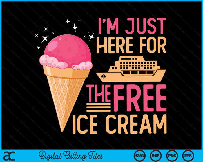 I'm Just Here For The Free Ice Cream Funny Cruise 2024 SVG PNG Digital Cutting File