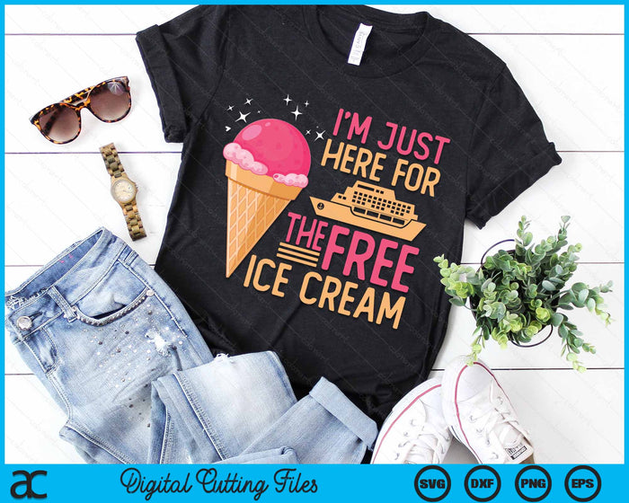 I'm Just Here For The Free Ice Cream Funny Cruise 2024 SVG PNG Digital Cutting File