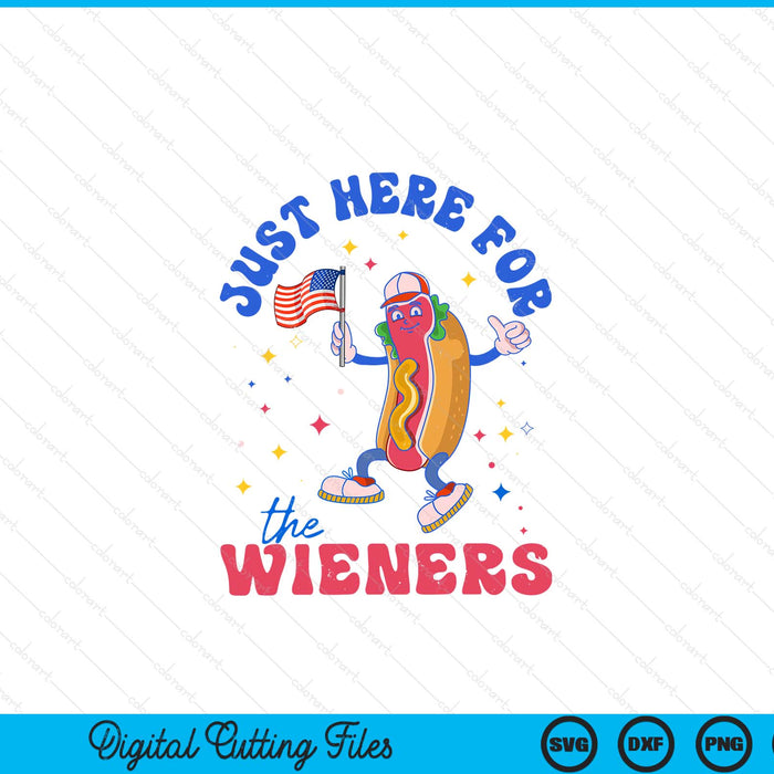 I'm Just Here For The Wieners Fourth Of July Hot Dog SVG PNG Digital Cutting Files