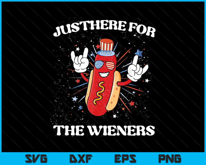 I'm Just Here For The Wieners Funny Fourth Of July Hot Dog SVG PNG Digital Printable Files
