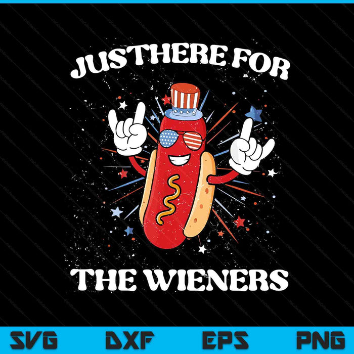 I'm just here for the wieners fourth of July hot dog SVG cut file