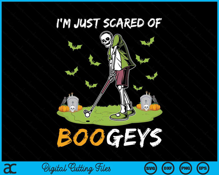 I'm Just Scared Of Bogeys Skeleton Golf Halloween SVG PNG Digital Cutting Files