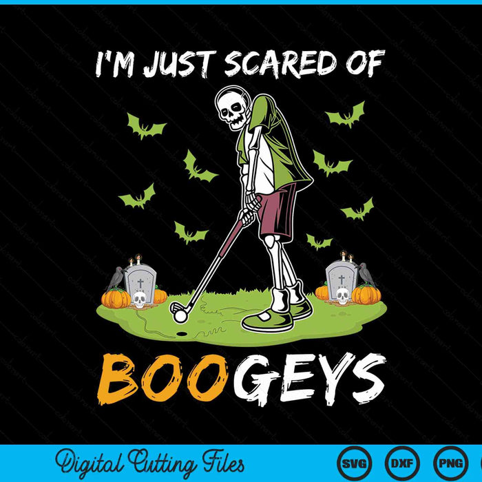 I'm just scared of bogeys skeleton golf Halloween SVG cut file