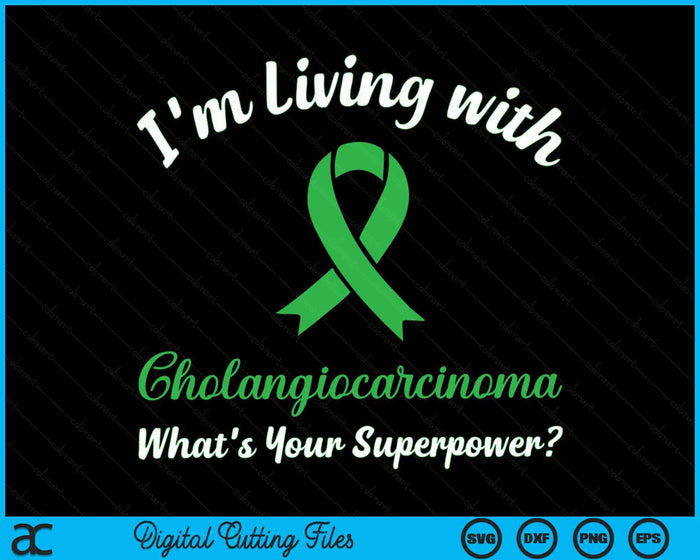 I'm Living With Cholangiocarcinoma What's Your Superpower Cholangiocarcinoma Awareness SVG PNG Digital Cutting Files