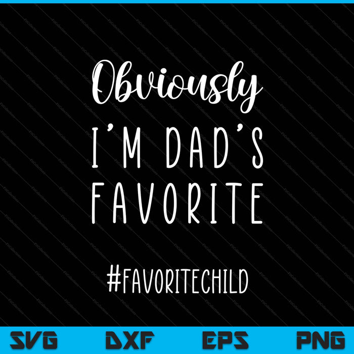 I'm my dad's favorite daughter-son child Fathers Day SVG cut file