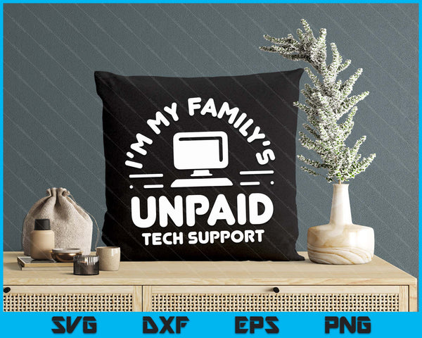 I'm My Family's Unpaid Tech Support Funny Computer Engineer SVG PNG Digital Printable Files