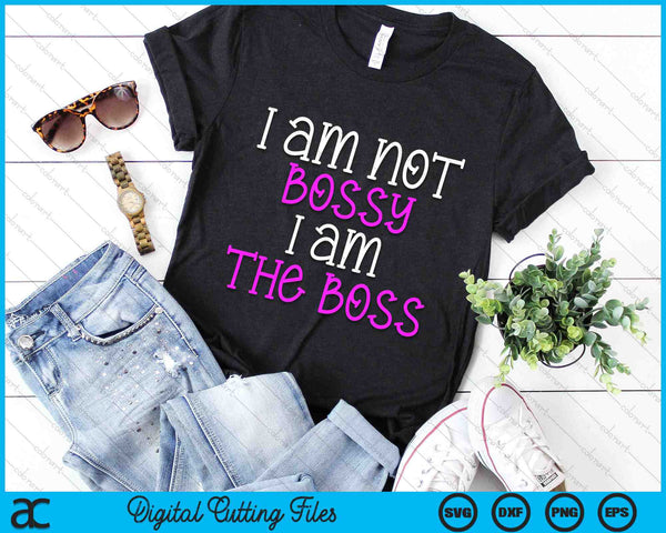 I'm Not Bossy I Am The Boss Work Humour SVG PNG Digital Cutting Files