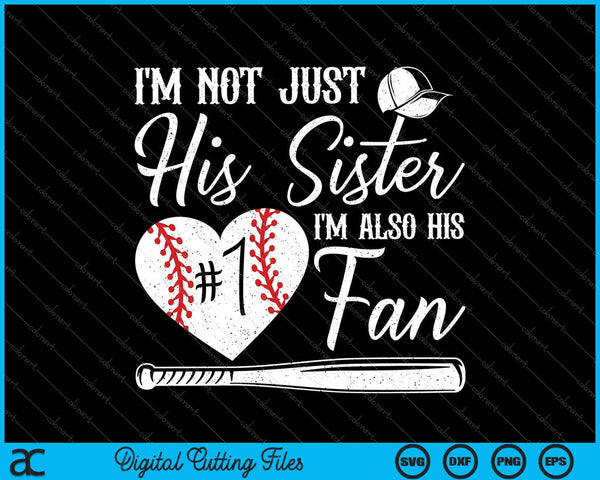 No soy sólo su hermana, soy su fan número uno de béisbol SVG PNG cortando archivos imprimibles