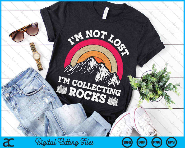 I'm Not Lost I'm Collecting Rocks Geologist Earth Scientist SVG PNG Digital Cutting Files