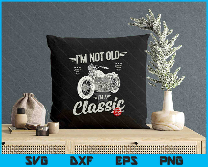 I'm Not Old I'm A Classic. Vintage, Retro Motorbike Birthday SVG PNG Digital Printable Files