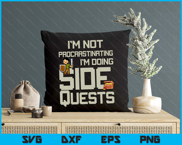 I'm Not Procrastinating Funny Side Quests Gamer SVG PNG Digital Printable Files