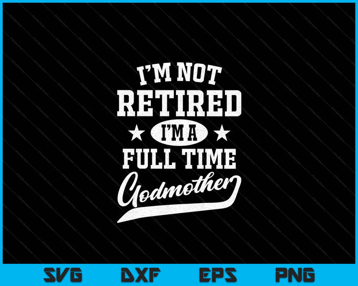 Ik ben niet met pensioen, ik ben een fulltime meter Moederdag SVG PNG digitale snijbestanden