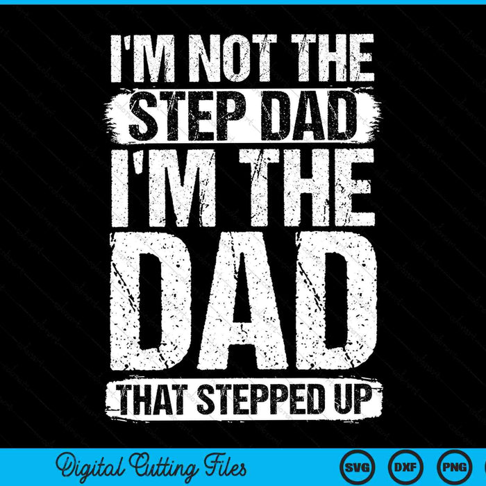 I'm not the step dad I'm the that stepped up SVG cut file