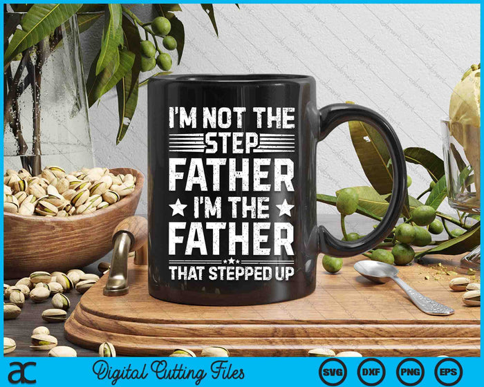 Ik ben niet de stiefvader die papa Vaderdag SVG PNG digitale snijbestanden opvoerde