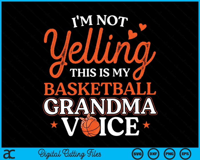 Ik schreeuw niet dat dit mijn basketbal oma stem SVG PNG digitale snijbestanden is