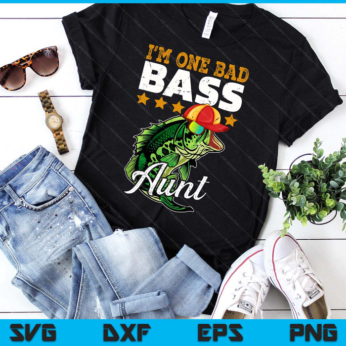 I'm One Bad Bass Aunt Bass Fishing Mother's Day Gift SVG PNG Digital Printable Files