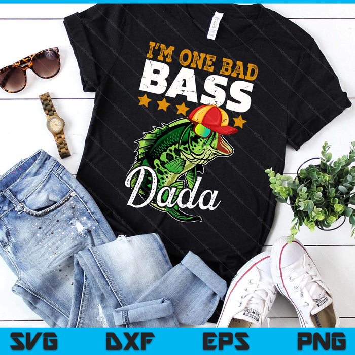 I'm One Bad Bass Dada Bass Fishing Father's Day SVG PNG Digital Printable Files