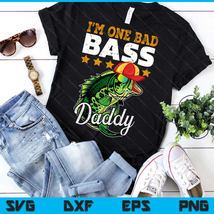 I'm One Bad Bass Daddy Bass Fishing Father's Day SVG PNG Digital Printable Files