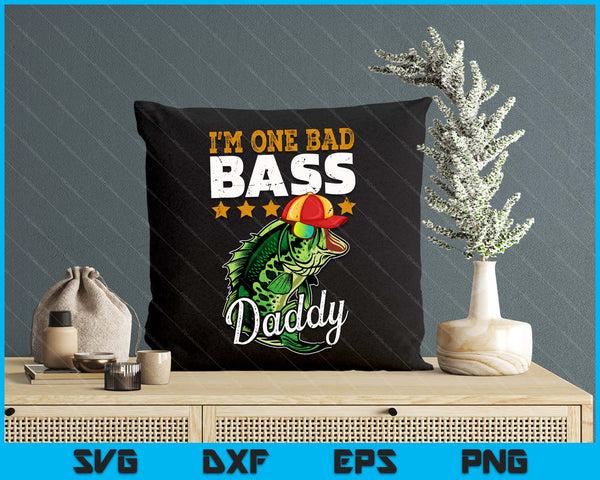 I'm One Bad Bass Daddy Bass Fishing Father's Day SVG PNG Digital Printable Files