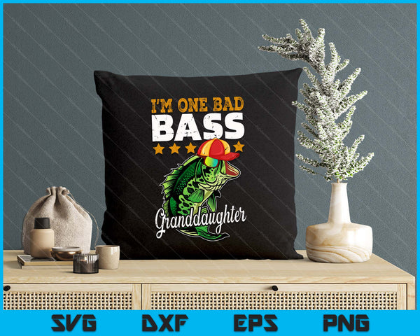 I'm One Bad Bass Granddaughter Bass Fishing Mother's Day Gift SVG PNG Digital Printable Files