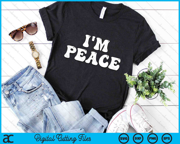 I'm Peace I Come In Peace Funny SVG PNG Digital Cutting Files