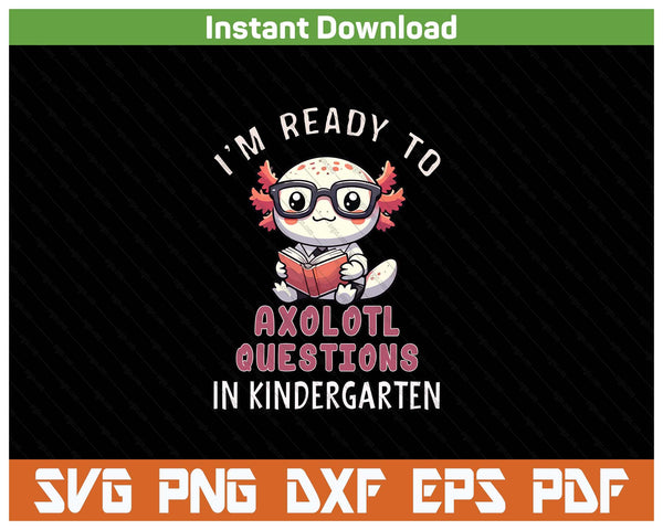 Cute Axolotl Kindergarten Back To School SVG PNG Cutting Files