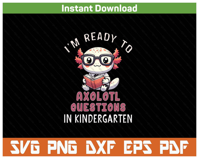 Cute Axolotl Kindergarten Back To School SVG PNG Cutting Files