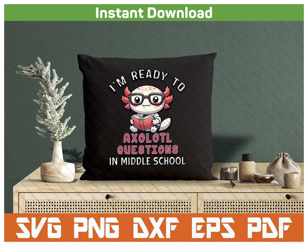 Cute Axolotl Back To Middle School SVG PNG Cutting Files