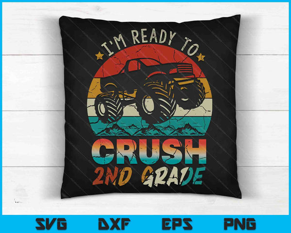I'm Ready To Crush 2nd Grade Monster Truck SVG PNG Digital Cutting Files