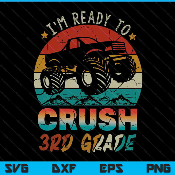 Estoy listo para aplastar archivos de corte digital SVG PNG de Monster Truck de 3er grado
