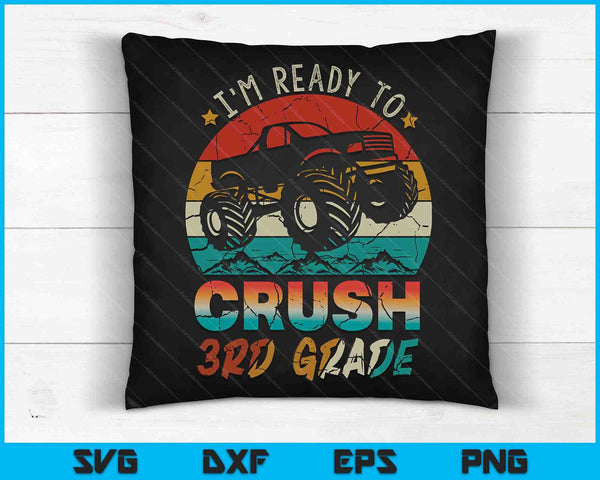 I'm Ready To Crush 3rd Grade Monster Truck SVG PNG Digital Cutting Files