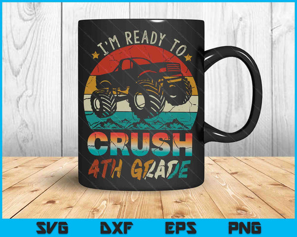 I'm Ready To Crush 4th Grade Monster Truck SVG PNG Digital Cutting Files