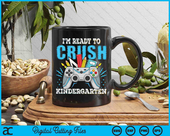 I'm Ready To Crush Kindergarten Back To School Video Game Boys SVG PNG Digital Cutting File