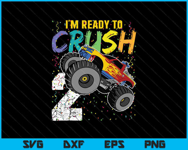 Estoy listo para aplastar 2 Monster Truck 2do cumpleaños SVG PNG cortando archivos imprimibles