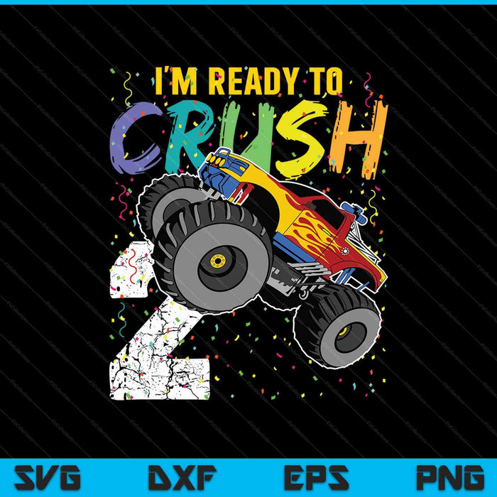 Estoy listo para aplastar 2 Monster Truck 2do cumpleaños SVG PNG cortando archivos imprimibles
