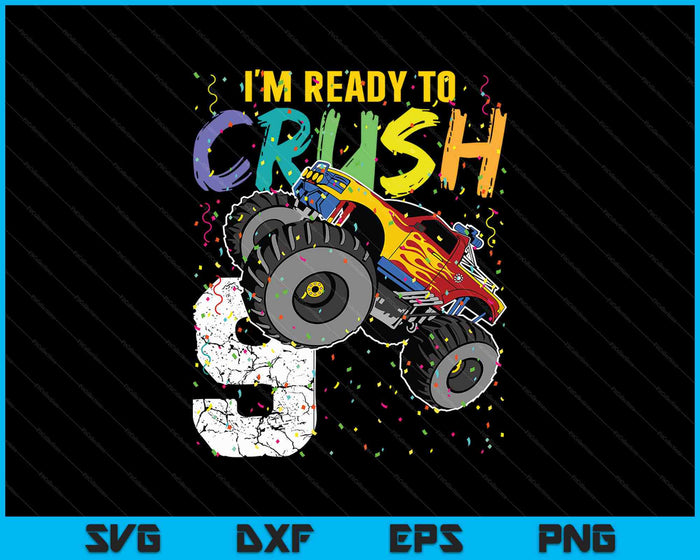 I'm Ready to Crush 9 Monster Truck 9th Birthday SVG PNG Cutting Printable Files