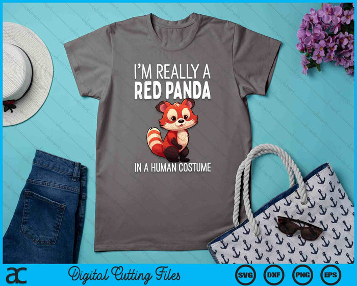 I'm Really A Red Panda In A Human Costume Halloween SVG PNG Digital Cutting Files