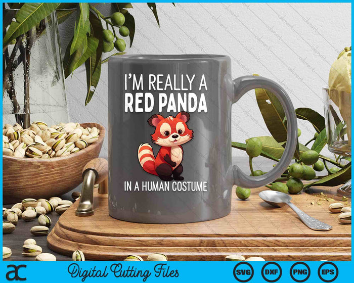 I'm Really A Red Panda In A Human Costume Halloween SVG PNG Digital Cutting Files